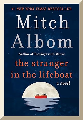 The Stranger in the Lifeboat: A Novel by Mitch Albom (Author)