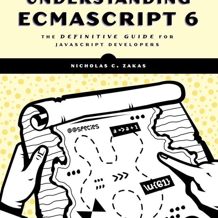 Understanding ECMAScript 6: The Definitive Guide for JavaScript Developers