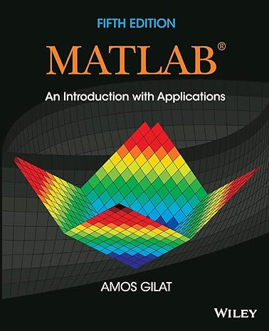 MATLAB: An Introduction with Applications 5th Edition by Amos Gilat (Author)