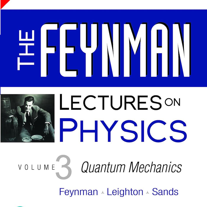 The Feynman Lectures on Physics: The Millenium Edition Vol. 3 by Richard P. Feynman
