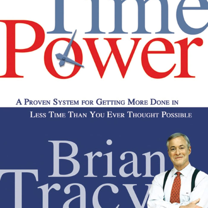  Time Power: A Proven System for Getting More Done in Less Time Than You Ever Thought Possible