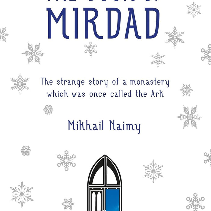  The Book of Mirdad: The Strange Story of a Monastery Which Was Once Called the Ark