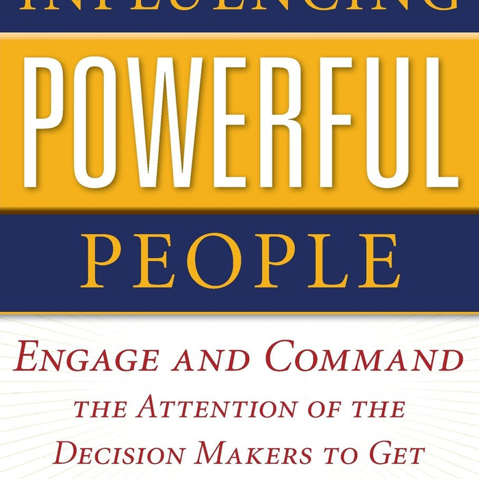  Influencing Powerful People