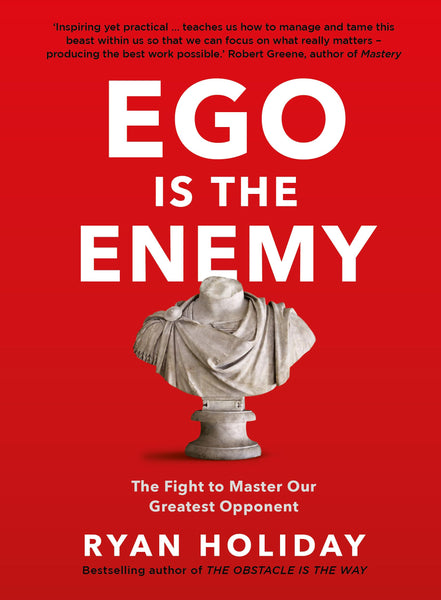 Ego Is The Enemy by Ryan Holiday (Author)