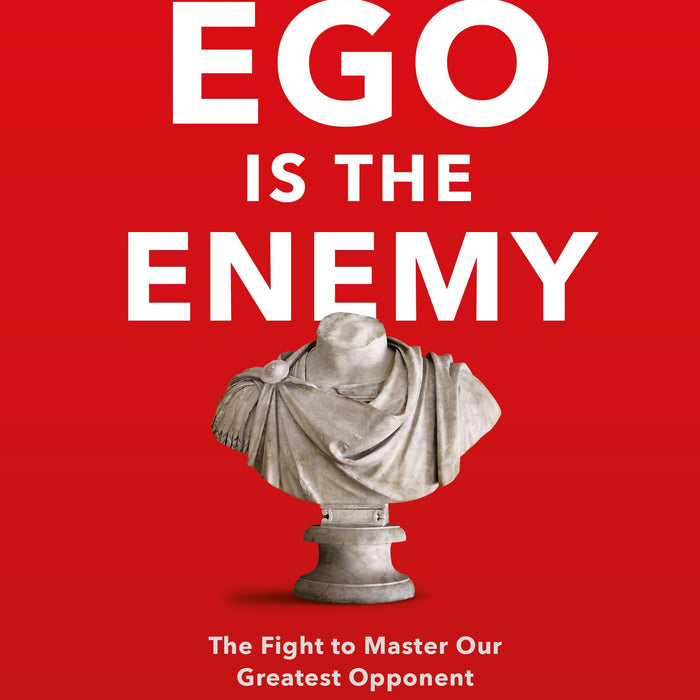 Ego Is The Enemy by Ryan Holiday (Author)