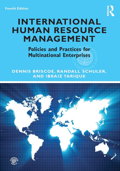 International Human Resource Management: Policies and Practices for Multinational Enterprises 