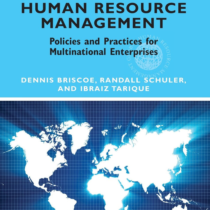 International Human Resource Management: Policies and Practices for Multinational Enterprises 