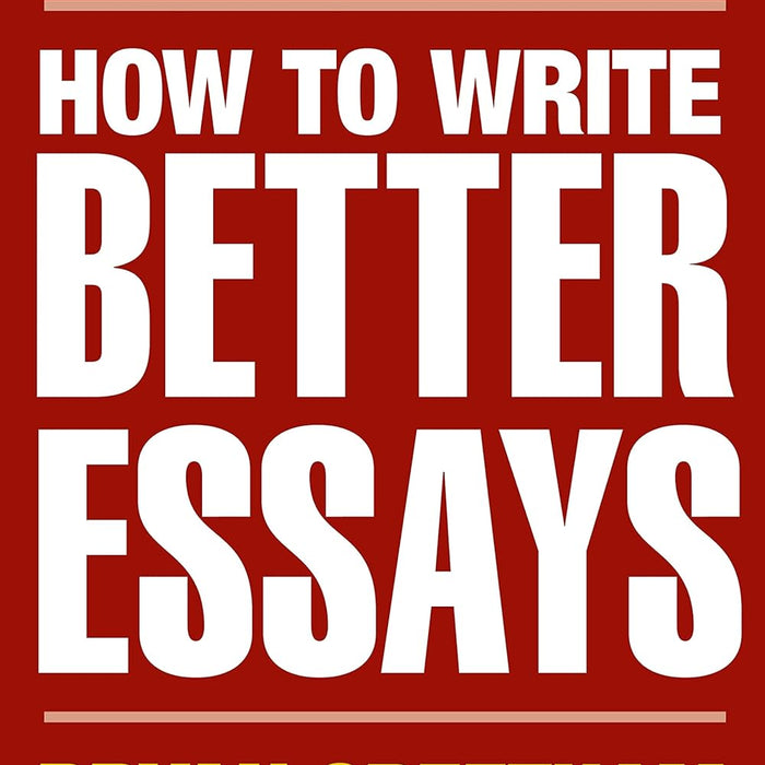  How to Write Better Essays (Bloomsbury Study Skills)