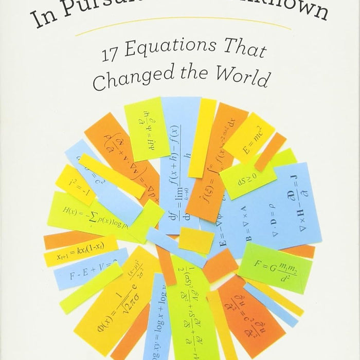  In Pursuit of the Unknown: 17 Equations That Changed the World