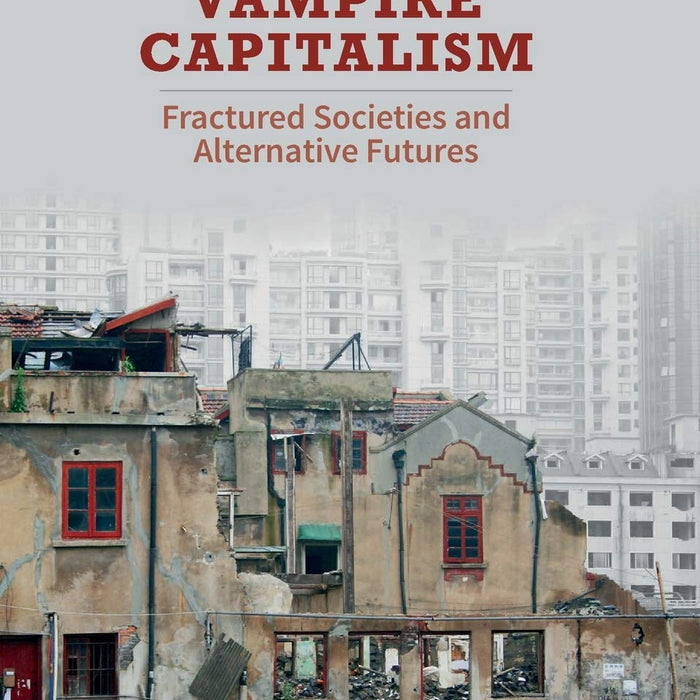 Vampire Capitalism: Fractured Societies and Alternative Futures by Paul Kennedy