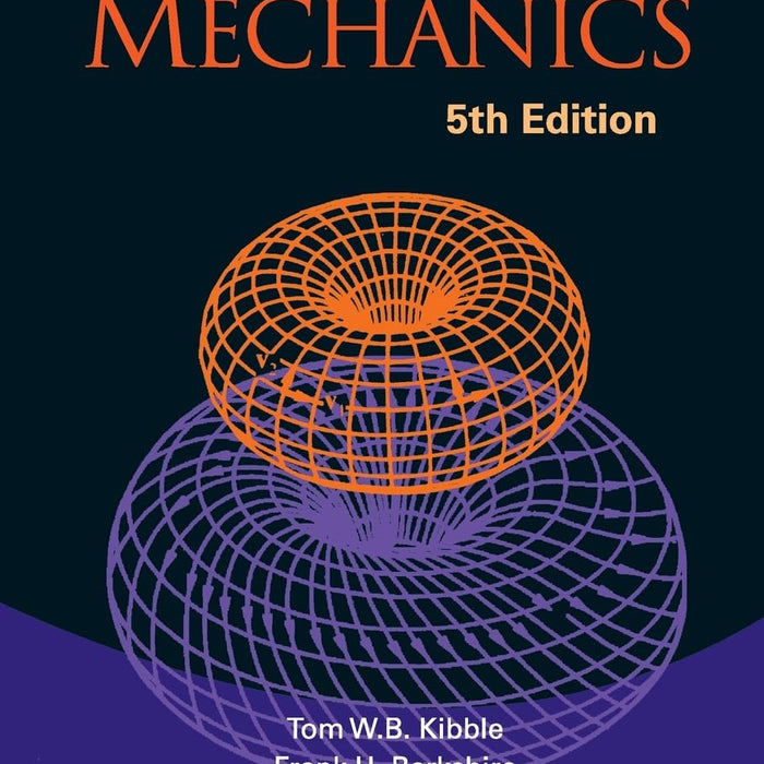 Classical Mechanics 5th Edition By Tom Kibble Frank & H Berkshire