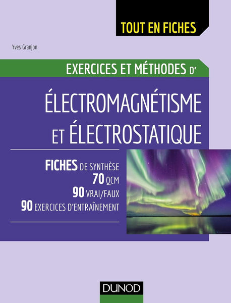 Electromagnétisme et électrostatique - Exercices et méthodes: Exercices et méthodes By Yves Granjon