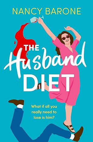 The Husband Diet: An absolutely laugh-out-loud and addictive page-turner! (The Husband Trilogy) Paperback by Nancy Barone (Author)