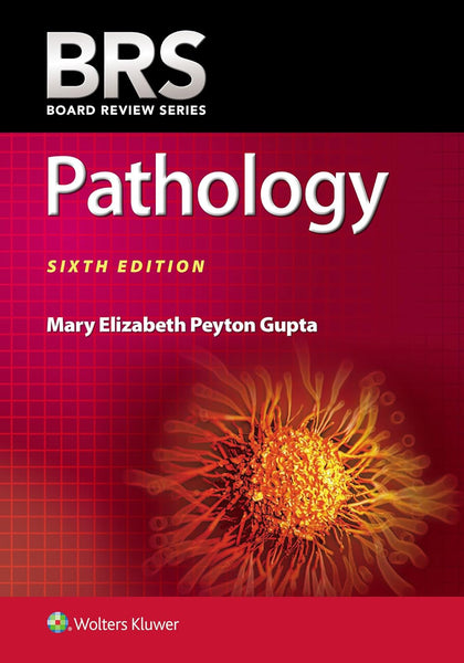 BRS Pathology  6th Edition by Mary Elizabeth Peyton Gupta 