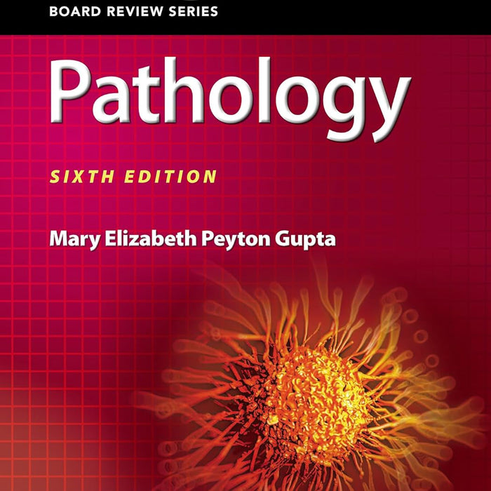 BRS Pathology  6th Edition by Mary Elizabeth Peyton Gupta 