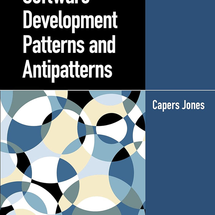 Software Development Patterns And Antipatterns by Capers Jones 