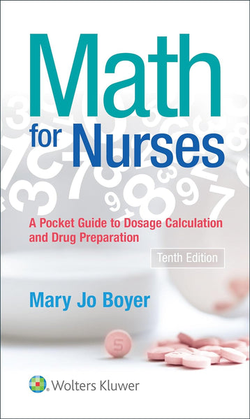 Math For Nurses: A Pocket Guide to Dosage Calculations and Drug Preparation 10th Edition 