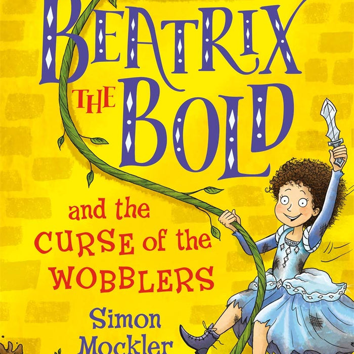 Beatrix The Bold And The Curse Of The Wobblers By Simon Mockler