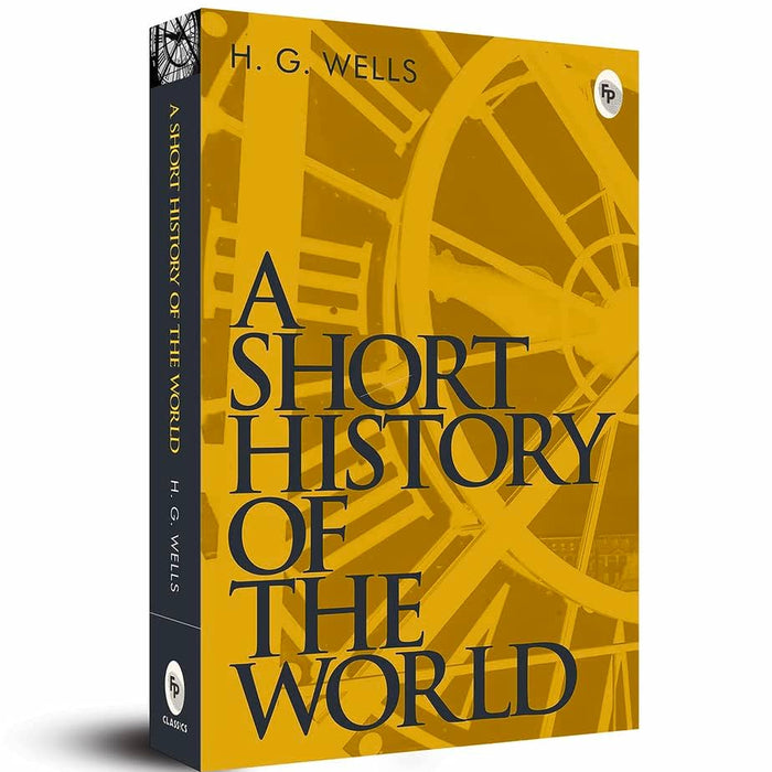 A Short History Of The World by H G Wells
