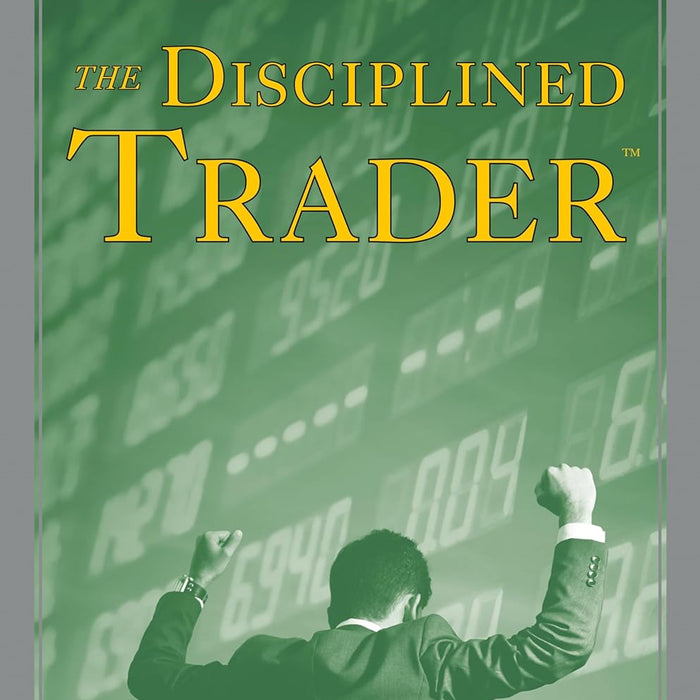 The Disciplined Trader: Developing Winning Attitudes by Mark Douglas (Author)