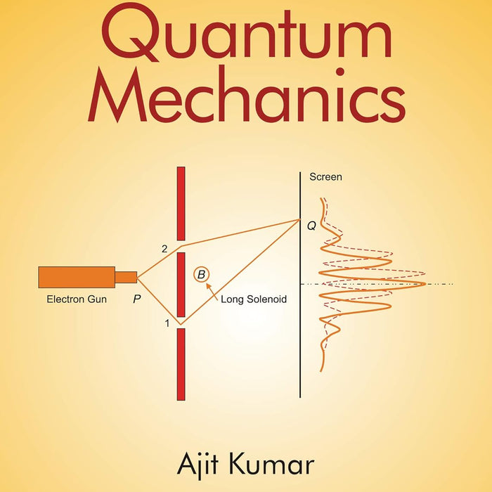 Fundamentals Of Quantum Mechanics By Ajit Kumar