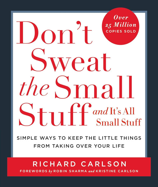 Don't Sweat the Small Stuff  by Richard Carlson