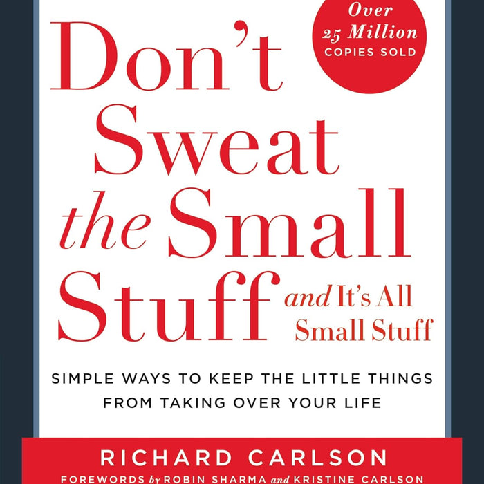 Don't Sweat the Small Stuff  by Richard Carlson