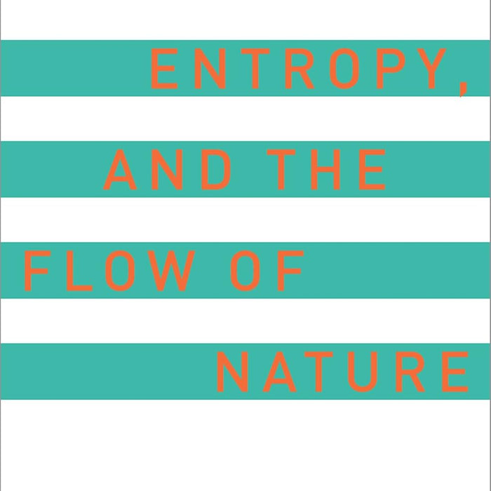 Energy Entropy And The Flow Of Nature By Thomas Fairchild Sherman