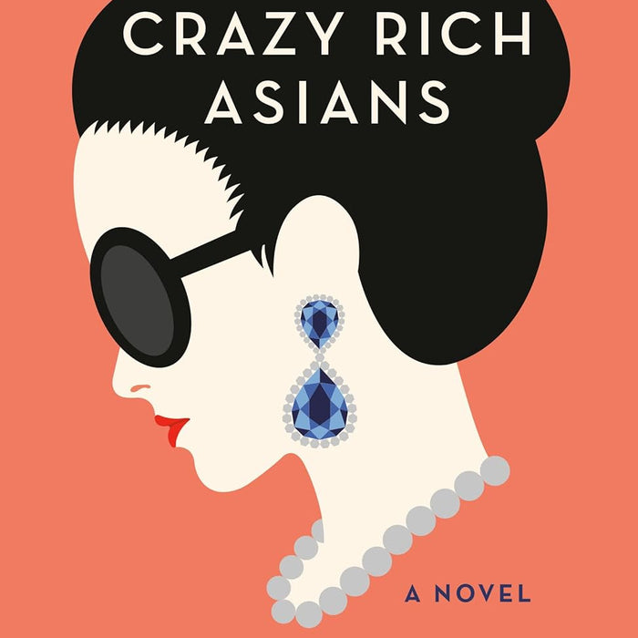 Crazy Rich Asians: A Novel