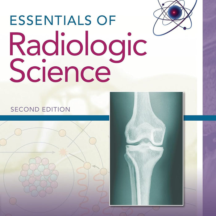 Essentials of Radiologic Science 2nd Edition