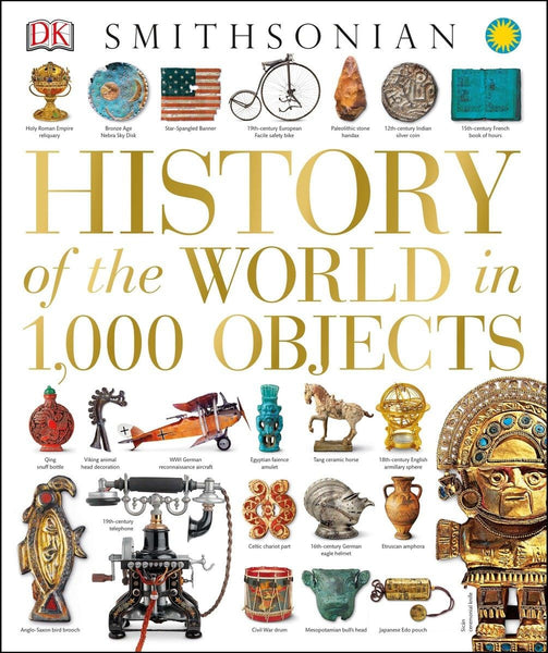 History Of The World In 1000 Objects By DK