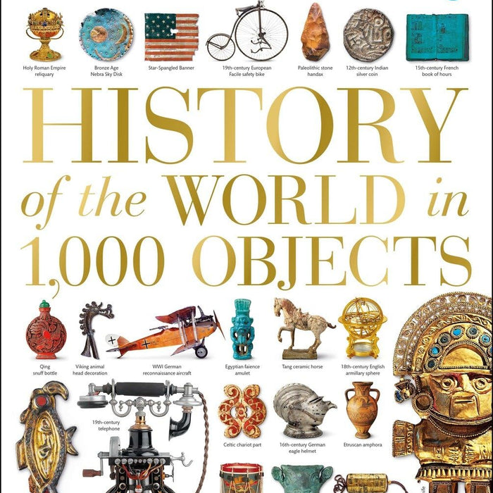 History Of The World In 1000 Objects By DK