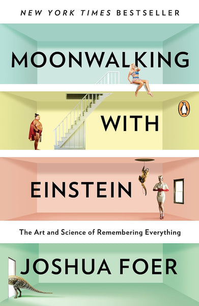 Moonwalking With Einstein By Joshua Foer