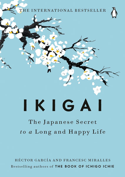 Ikigai: The Japanese Secret To A Long And Happy Life