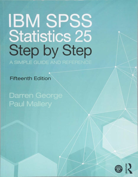 IBM SPSS Statistics 25 Step by Step: A Simple Guide and Reference 15th Edition 