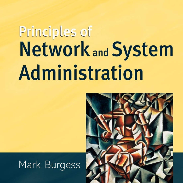 Principles of Network and System Administration 2nd Edition by Mark Burgess