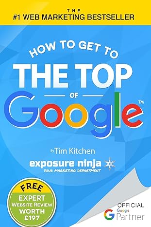 How To Get to the Top of Google: The Plain English Guide to SEO 