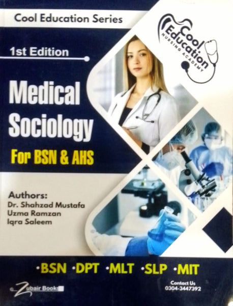 Medical Sociology (Cool Education Series) For BSN & AHS by Dr. Shahzad Mustafa