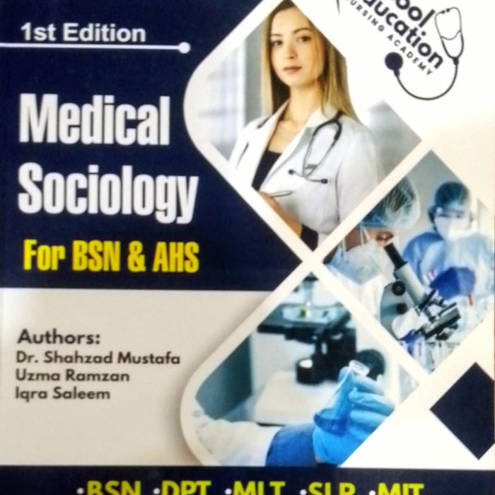 Medical Sociology (Cool Education Series) For BSN & AHS by Dr. Shahzad Mustafa