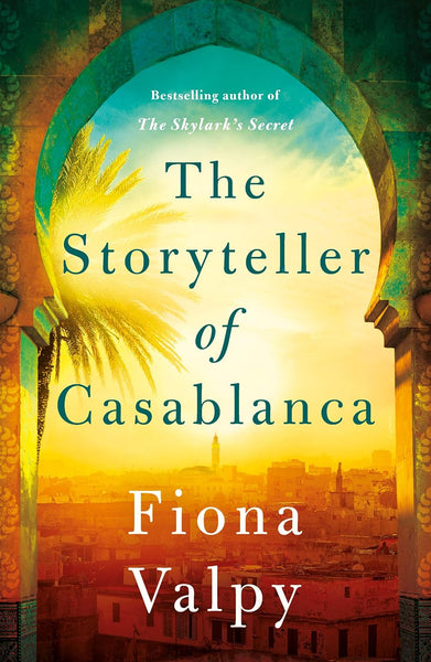 The Storyteller Of Casablanca by Fiona Valpy (Author)