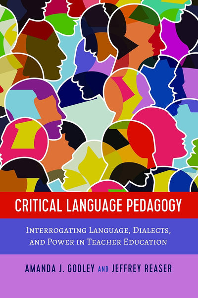 Critical Language Pedagogy By Amanda J Godley,Jeffrey Reaser