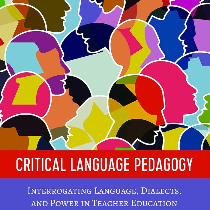 Critical Language Pedagogy By Amanda J Godley,Jeffrey Reaser