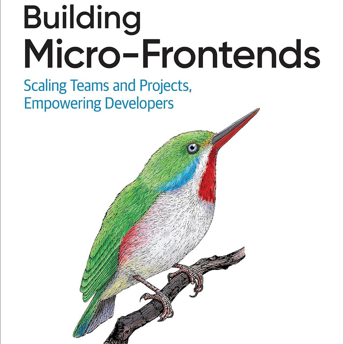  Building Micro-Frontends: Scaling Teams and Projects, Empowering Developers