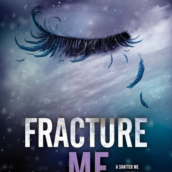 Fracture Me by Tahereh Mafi