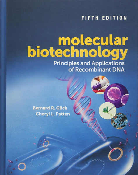 Molecular Biotechnology 5th Edition by Bernard R. Glick (Author)