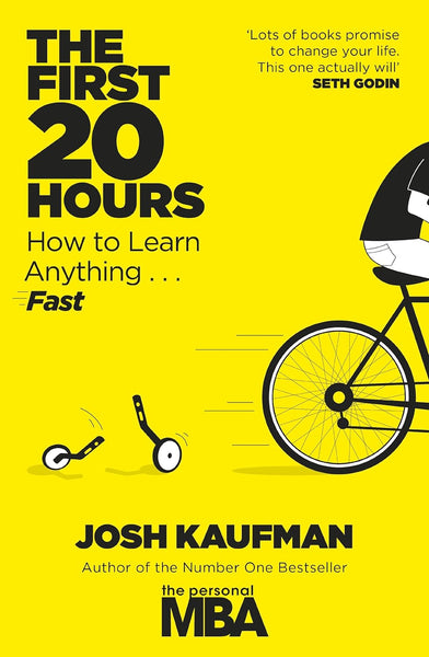 The First 20 Hours How To Learn Anything by Josh Kaufman