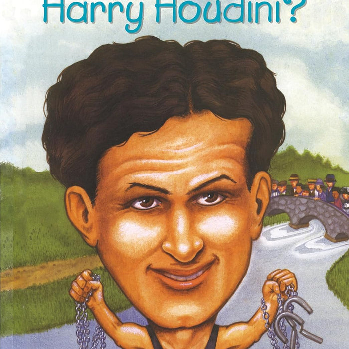 Who Was Harry Houdini ?  By Tui Sutherland -Who HQ