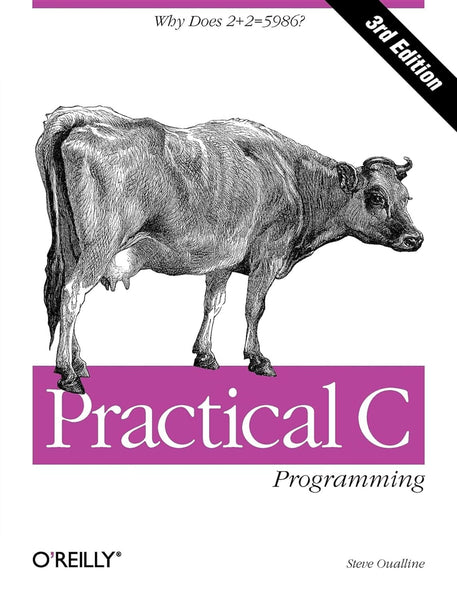 Practical C Programming 3rd Edition by Steve Oualline (Author)