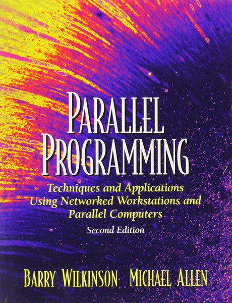 Parallel Programming 2nd Edition by Barry Wilkinson 