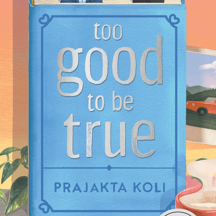 Too Good to Be True by Prajakta Koli